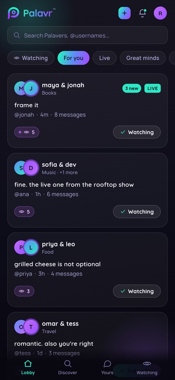 The Palavr Lobby: a For you feed of Palavers, each showing its Pals, topic, latest message, watcher count and a Watching button, with LIVE and new-message badges.